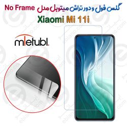 گلس فول و دور تراش میتوبل Xiaomi Mi 11i مدل No Frame