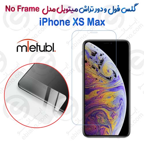 گلس فول و دور تراش میتوبل iPhone XS Max مدل No Frame