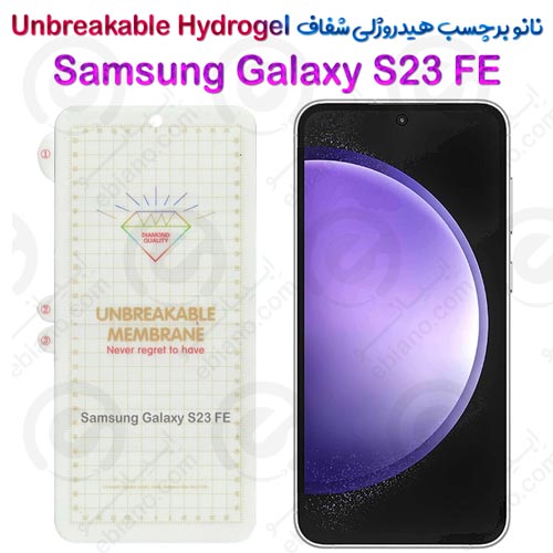 نانو برچسب هیدروژلی شفاف صفحه نمایش Samsung Galaxy S23 FE مدل Unbreakable Hydrogel